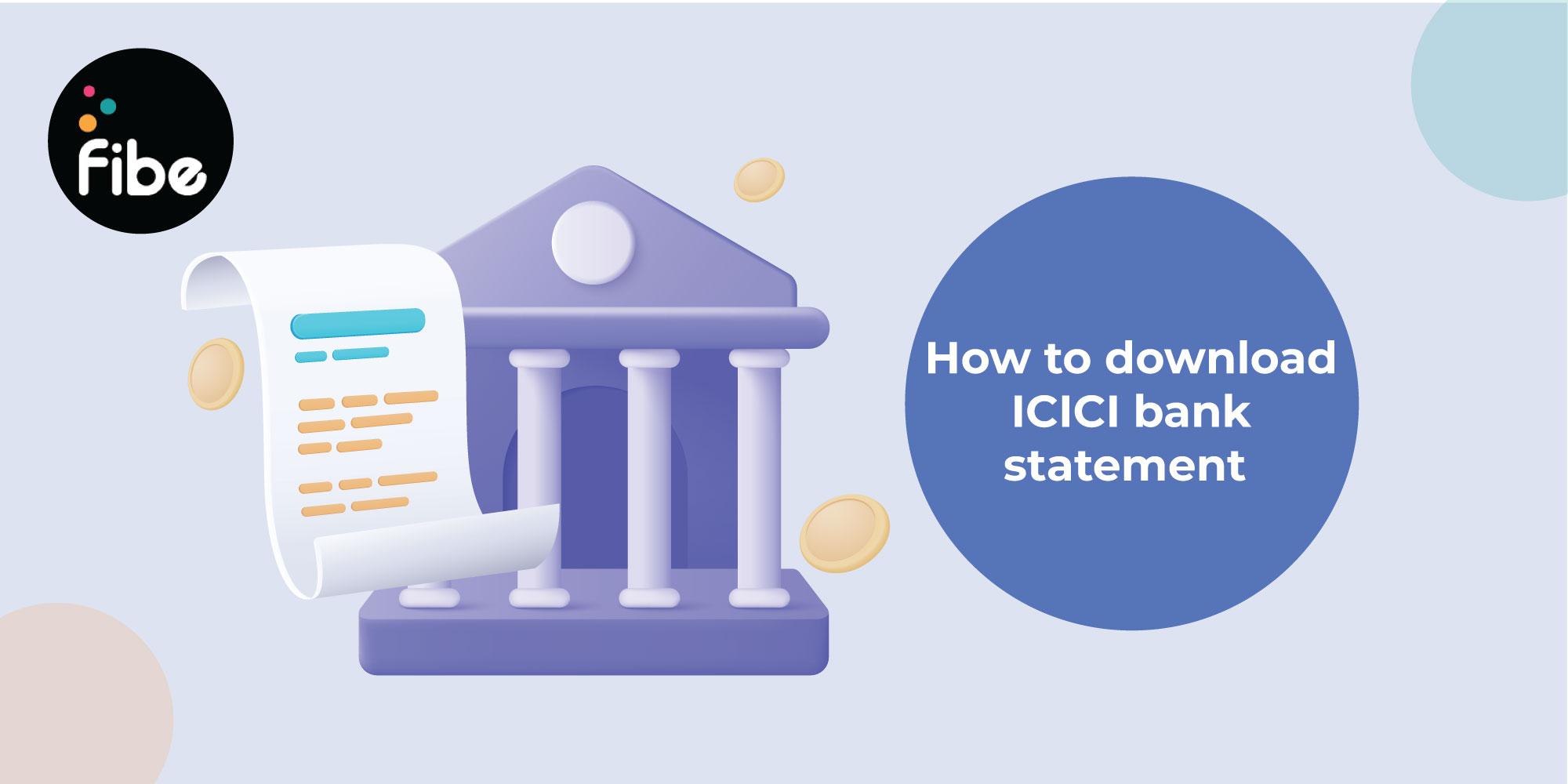 ICICI Bank Statement :Learn how to Download Online & Offline